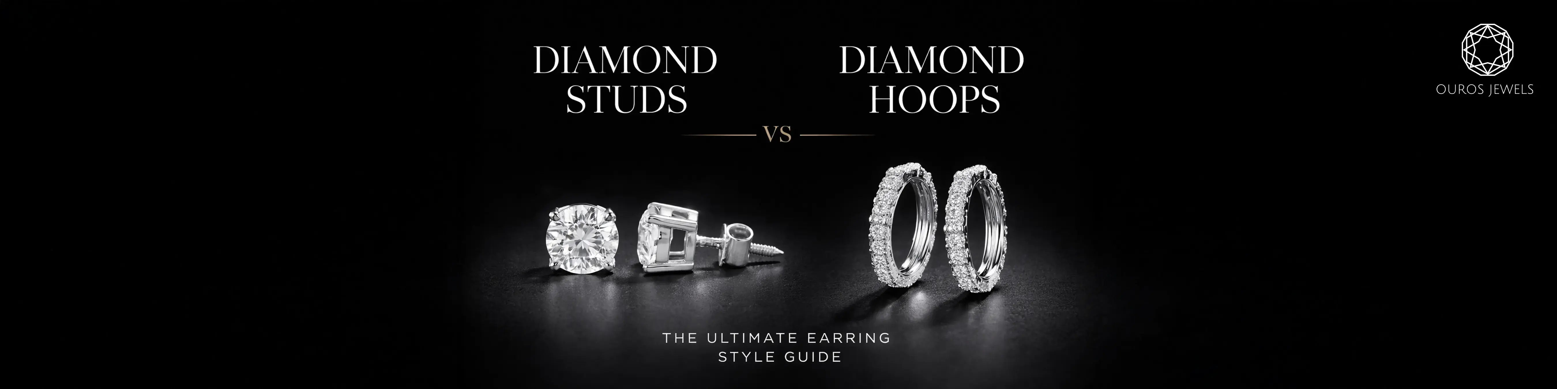 Diamond Studs vs Diamond Hoops – The Ultimate Earring Style Guide by Ouros Jewels