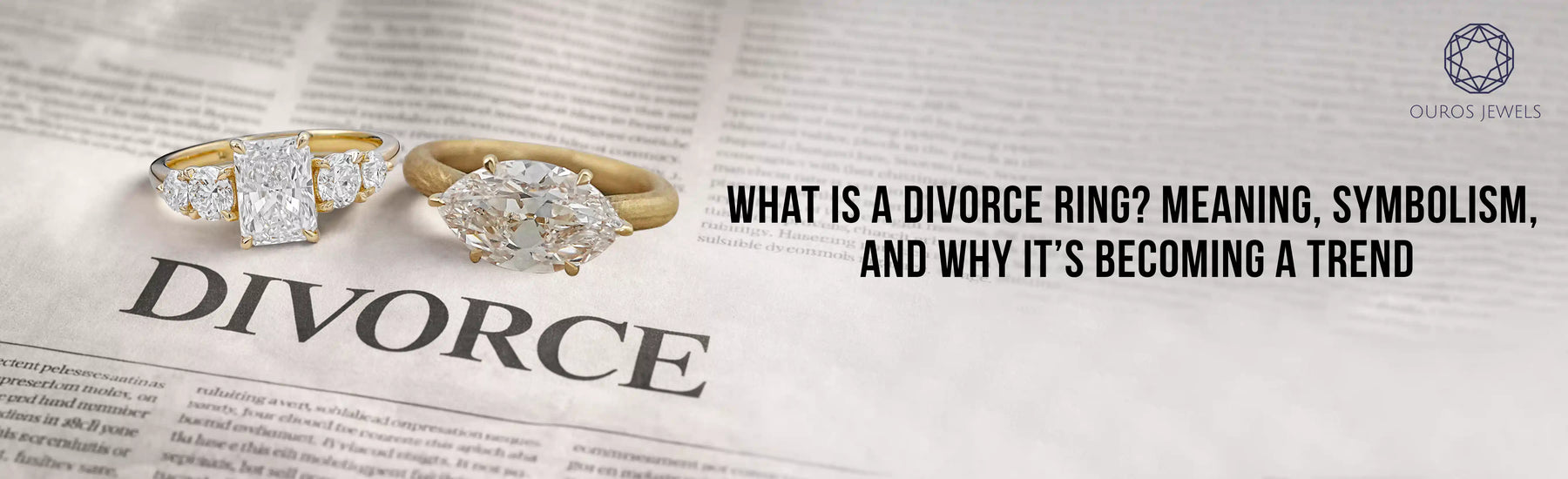 What is divorce ring, their meaning and symbolism image featuring lab grown diamond divorce rings from Ouros Jewels